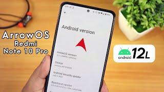 ArrowOS 12.1 On Redmi Note 10 Pro [02/08/2022 Build]