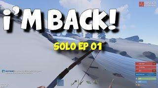 I'M BACK! RUST Solo Survival Episode 1