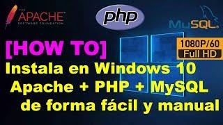 [HOW TO] Instalar de forma manual Apache, PHP y MySQL en Windows 10