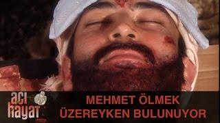 Mehmet Ölmek Üzereyken Bulunuyor - Acı Hayat 9.Bölüm