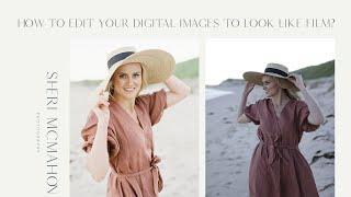 How to edit your digital images to look like film - Sheri McMahon Photography