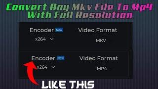 Convert Any Mkv File To Mp4 File With Full Resolution | Mindscape Tech |