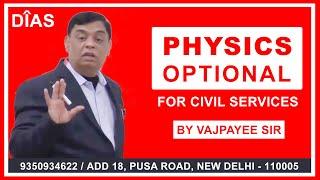 Physics Optional for Civil Services | UPSC Physics Optional Lectures