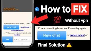 How to Fix Omegle error in connecting to server Please try again 2024 [ FINAL SOLUTION ]