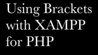 Testing PHP in Brackets with XAMPP