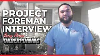 Bay Area Underpinning || Project Foreman Interview