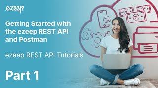 Getting Started with Postman – How to Use the ezeep REST API (Part 1/9)