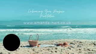 Embracing Your Purpose Meditation by Amanda Hart