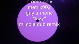 guy s`mone-"lazy"