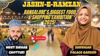 Bangalore's Biggest Ramzan Food & Shopping Exhibition 2025 | JASHN E RAMZAN at Shringar Palace