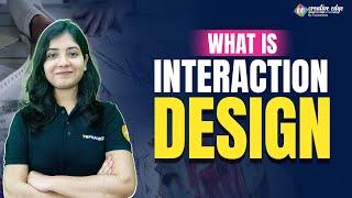 What is Interaction Design? | Principles & Concepts Explained | Interaction Design - CreativeEdge