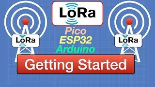 LoRa - Long-Range Radio for IoT | Arduino, ESP32, RPI Pico