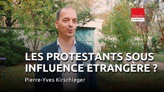 La matrice étrangère du protestantisme (XIXe siècle), par Pierre-Yves Kirschleger