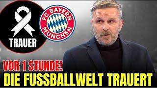 TRAUER beim FC BAYERN: Fußballwelt in SCHOCK! aktuelle nachrichten bayern münchen