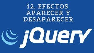 Tutorial jQuery 12 - Efectos Aparecer y Desaparecer con jQuery