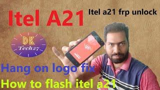 ITEL A21 FLASH FILE | ITEL A21 FLASHING | ITEL A21 HANG ON  LOGO | ITEL A21 FRP UNLOCK