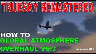 2023 | NEW TRUESKY | Global Atmospherics visual overhaul | P3Dv5.3