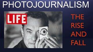 Photojournalism - The rise and fall