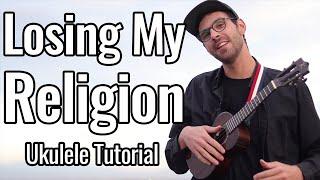 R.E.M. - Losing My Religion (Ukulele Tutorial)