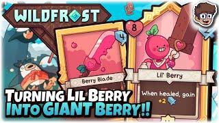 Turning Lil Berry Into GIANT Berry!! | Wildfrost (Friends & Foes Update)