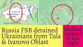 Recently Russian FSB detained Ukrainians from Tula & Ivanovo oblast