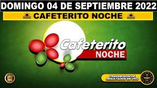 CAFETERITO NOCHE Resultado del DOMINGO 04 DE SEPTIEMBRE de 2022 