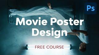 Movie Poster Design in Adobe Photoshop | FREE COURSE