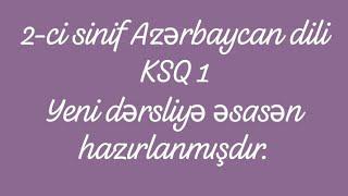 2ci sinif Azərbaycan dili KSQ 1-2ci sinif Azərbaycan dili testləri-KSQ 1