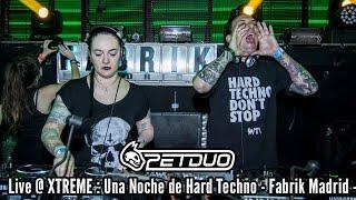 PETDuo @ XTREME: Una Noche de Hard Techno - Fabrik Madrid - 14.01.2017