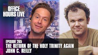 Return of the Holy Trinity AGAIN, John C. Reilly Song Debut (Episode 265)