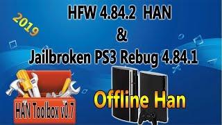 How To Install OFFLINE Han ToolBox On HFW 4.84.2 HAN And Jailbroken PS3 Rebug 4.84.1 2019