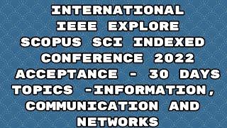 IEEE explore international conference 2022/ scopus sci indexed conference 2022/ 30 days acceptance