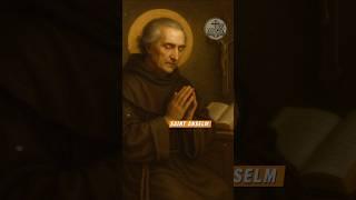Saint Anselm, wise monk and teacher of faith and reason. Pray for us!