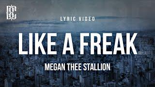 Megan Thee Stallion - Like A Freak | Lyrics