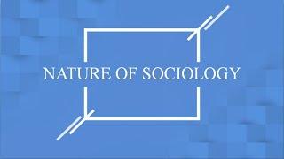 Nature of Sociology