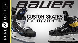 Bauer Custom Skates - Features and Benefits