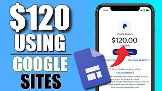 Make $120 Per Day Using GOOGLE SITES & Free App! (NEW Hack to Make Money Online With Google)