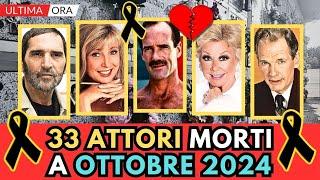 33 ATTORI Famosi MORTI a OTTOBRE 2024 (li ricordi?)