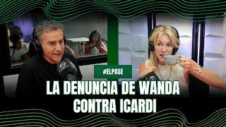 La denuncia de Wanda contra Icardi | #ElPase de Luis Majul y Yanina