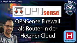 [OPNSense] Firewall VM für VMs in der Hetzner Cloud inkl. Routing