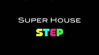 "STEP"／Super House