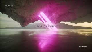 Alex LeMirage - LEAVE IT ALL BEHIND (DEVANK REMIX)