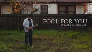 Fool For You - Mark Rodriguez