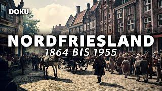 Nordfriesland 1864 bis 1955 (Geschichte, VOLLSTÄNDIGE DOKU, kostenlos, Deutsch)