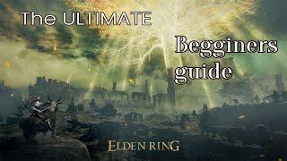 The Complete Elden Ring Beginner's Guide For Ultimate Success!