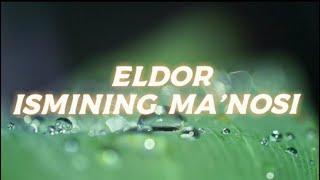 ELDOR ISMINING MA'NOSI #ELDOR #ISMINING #MANOSI #ISIMLAR #ISMI #ISIM #MANO #ISIMLAR_MANOSI #BILIMLAR