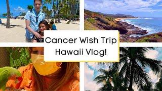 HAWAII WISH TRIP VLOG ( Fighting rare bone cancer)