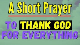 Short Prayer | Let's Unite Prayer | A Simple Prayer To Thank God For Everything