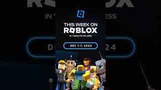 Everything that happened this week on #Roblox in 1 minute or less!  (December 1-7, 2024)