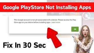 This Google account is not yet associated with a device. Please access the play store app (Solved)